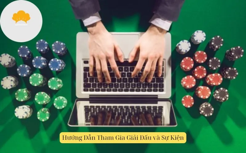 Hướng Dẫn Tham Gia Giải Đấu và Sự Kiện