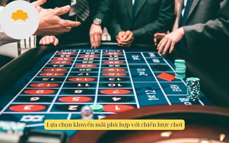 Lựa chọn khuyến mãi phù hợp với chiến lược chơi