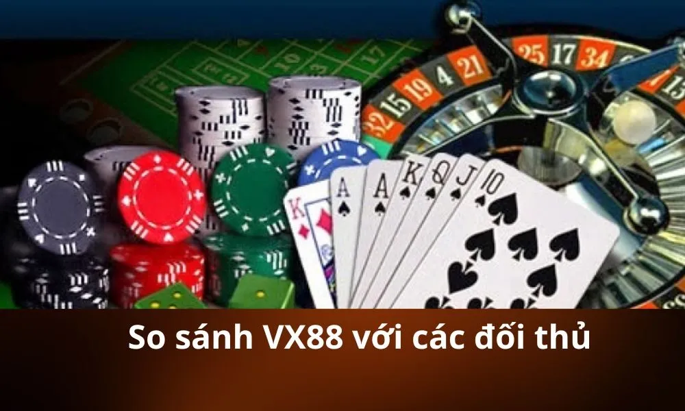 So sánh VX88 với các đối thủ