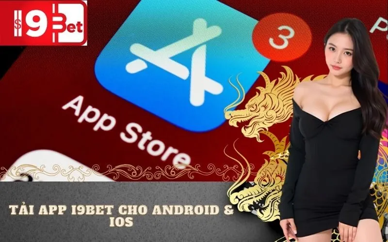 Tải App I9BET Cho Android & iOS