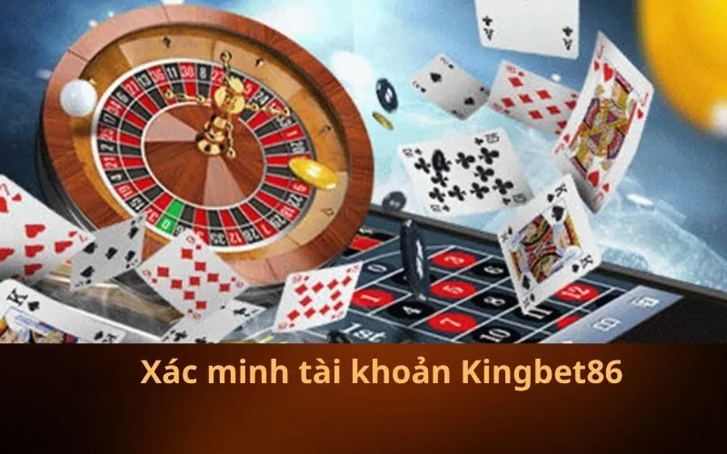 Xác minh tài khoản Kingbet86