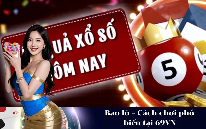 Bao lô – Cách chơi phổ biến tại 69VN