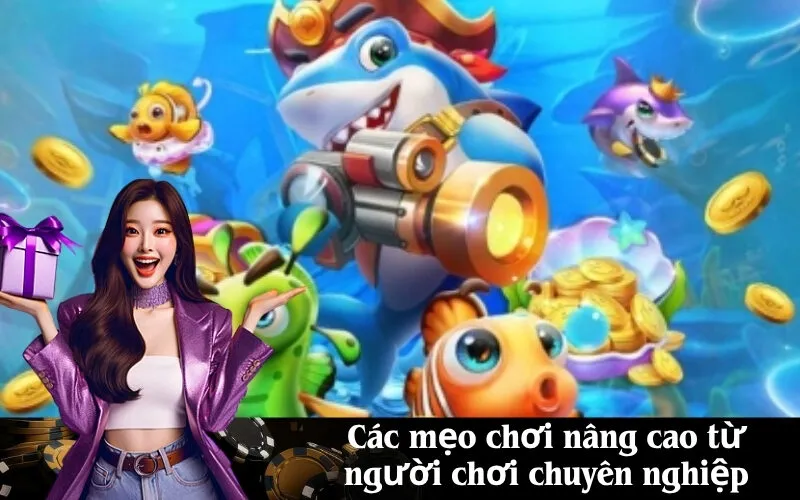 Các mẹo chơi nâng cao từ người chơi chuyên nghiệp