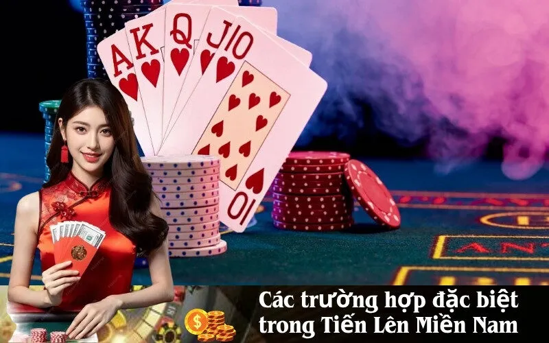 Các trường hợp đặc biệt trong Tiến Lên Miền Nam