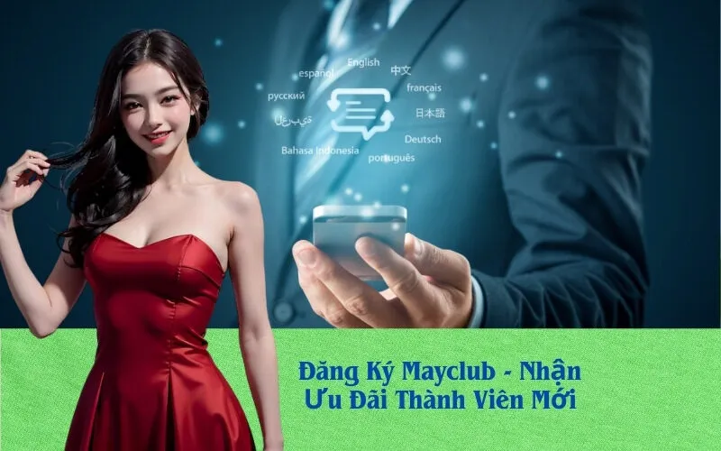 Đăng Ký Mayclub - Nhận Ưu Đãi Thành Viên Mới