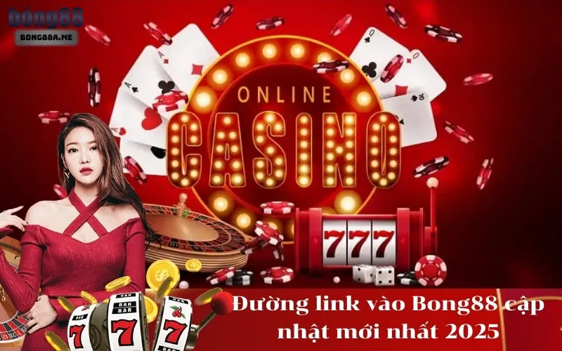 Đường link vào Bong88 cập nhật mới nhất 2025