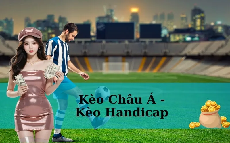 Kèo Châu Á - Kèo Handicap