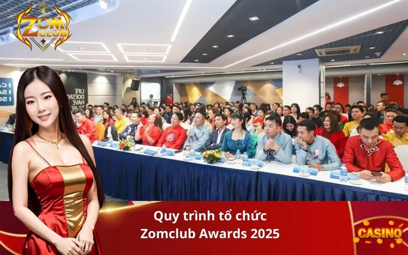 Quy trình tổ chức Zomclub Awards 2025