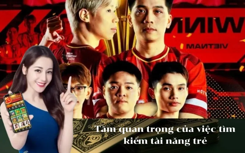 Tầm quan trọng của việc tìm kiếm tài năng trẻ