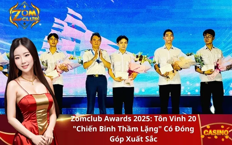 Zomclub Awards 2025 Tôn Vinh 20 Chiến Binh Thầm Lặng Có Đóng Góp Xuất Sắc