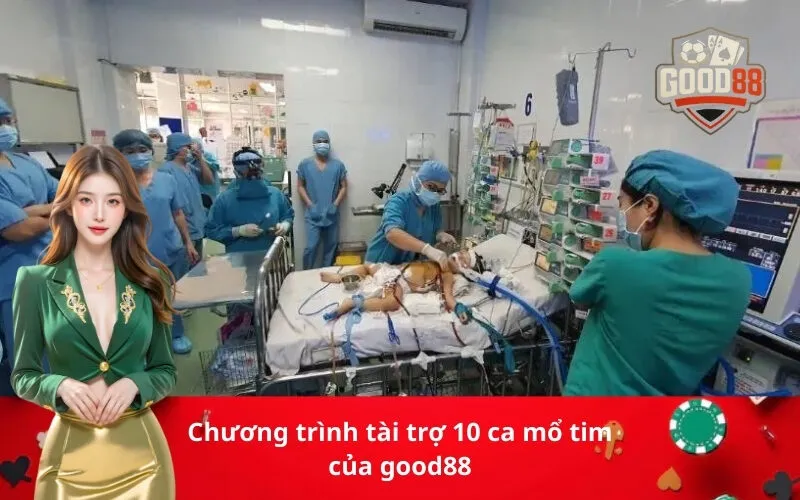 Chương trình tài trợ 10 ca mổ tim của good88