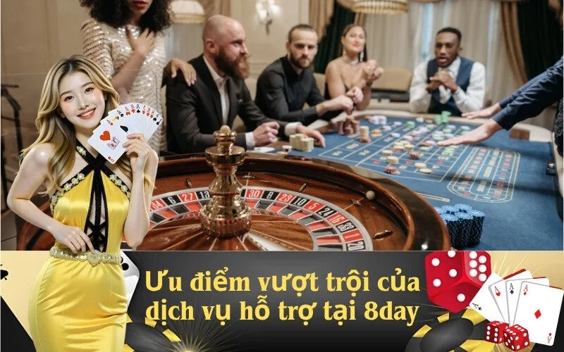 Ưu điểm vượt trội của dịch vụ hỗ trợ tại 8day