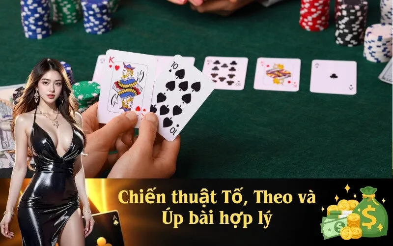 Chiến thuật Tố, Theo và Úp bài hợp lý